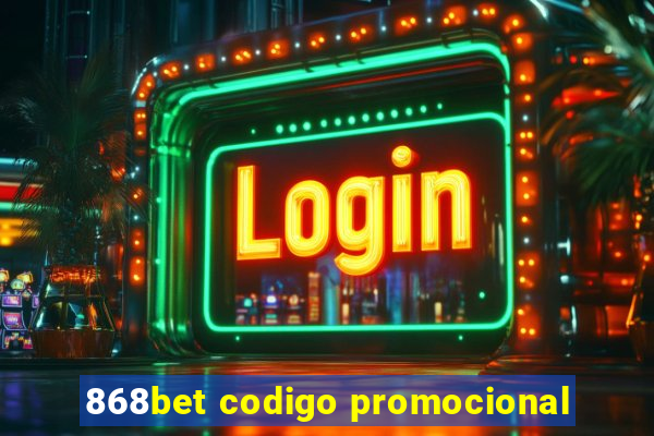 868bet codigo promocional